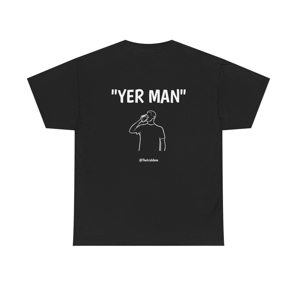 Yer Man T-Shirt ( US Shipped)