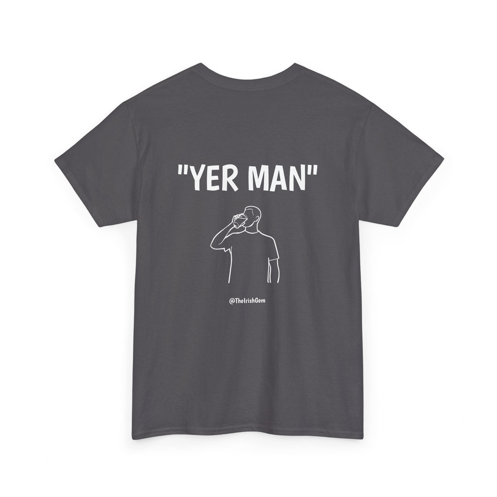 Yer Man T-Shirt ( US Shipped)