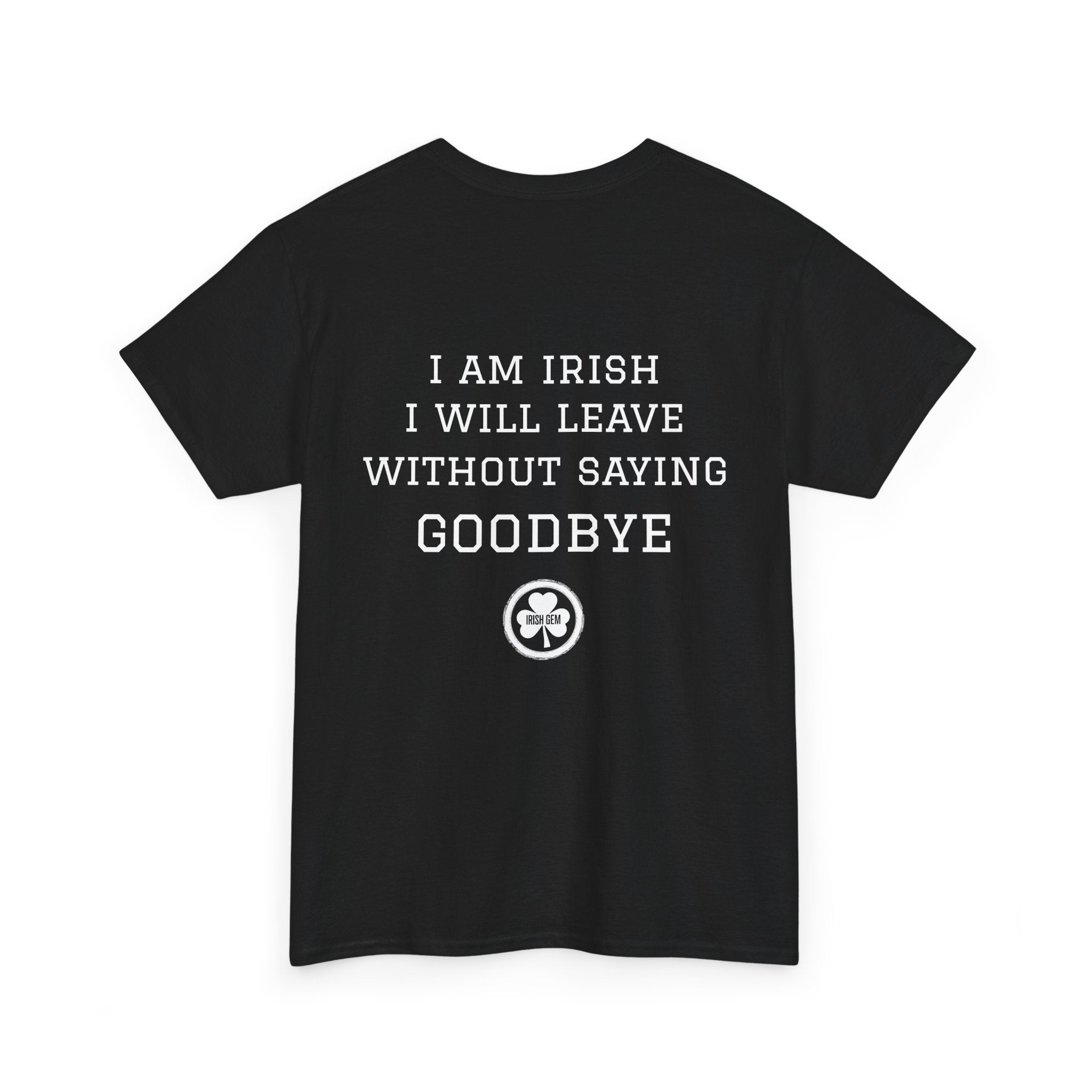 Irish Goodbye T-shirt