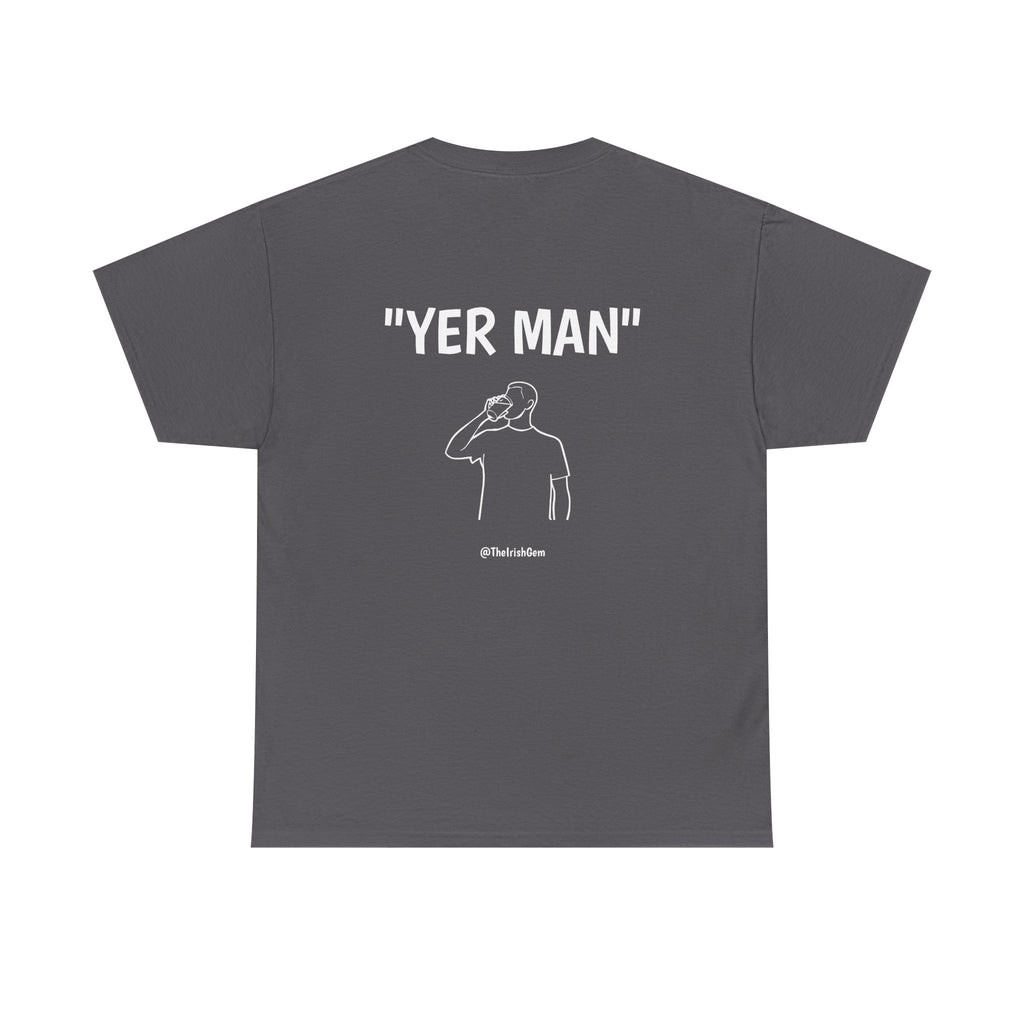 Yer Man T-Shirt ( US Shipped)